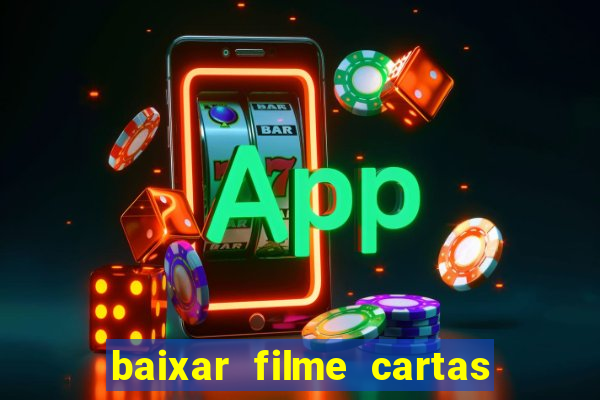 baixar filme cartas para julieta legendado